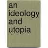 An Ideology and Utopia door Louis Wirth
