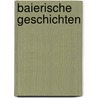 Baierische Geschichten by Heinrich Zschokke