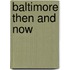 Baltimore Then And Now