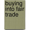 Buying into Fair Trade door Keith R. Brown