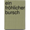 Ein fröhlicher Bursch by Bjørnstjerne Bjørnson