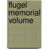 Flugel Memorial Volume door Ewald Flügel