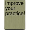Improve Your Practice! door Paul Harris