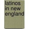 Latinos in New England by AndréS. Torres