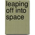 Leaping Off Into Space