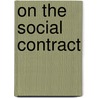 On the Social Contract by Jean Jacques Rousseau