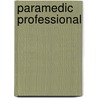 Paramedic Professional by Jeffrey Myers