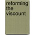 Reforming the Viscount