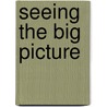Seeing the Big Picture by Kevin Cope