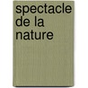 Spectacle De La Nature door Nol Antoine Pluche