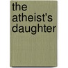 The Atheist's Daughter door Ren E. Harrell