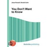 You Don't Want to Know by Gregg