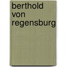 Berthold Von Regensburg by Berthold Von Regensburg