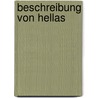 Beschreibung Von Hellas by Pausanias (Periegeta)