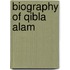 Biography of Qibla Alam