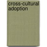 Cross-cultural Adoption door Caryn Abramowitz