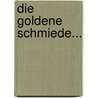 Die Goldene Schmiede... door Konrad (Von W. Rzburg)