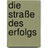 Die Straße des Erfolgs