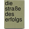 Die Straße des Erfolgs door Cornelia Heintze