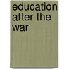 Education After The War by J.H. Badley