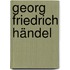 Georg Friedrich Händel