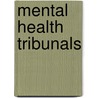 Mental Health Tribunals by Jonathan Butler