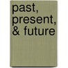 Past, Present, & Future by C. Ross Landrum