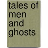 Tales Of Men And Ghosts by Edith Wharton