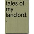 Tales of My Landlord, .