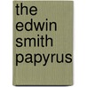 The Edwin Smith Papyrus door Gonzalo M. Sanchez