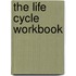 The Life Cycle Workbook