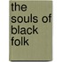 The Souls of Black Folk