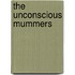 The Unconscious Mummers