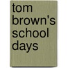 Tom Brown's School Days door Thomas Hughes