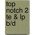 Top Notch 2 Te & Lp B/D