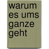 Warum es ums Ganze geht by Hans-Peter Dürr