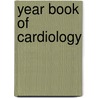 Year Book Of Cardiology door Bernard J. Gersh