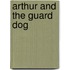Arthur and the Guard Dog