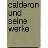Calderon Und Seine Werke door Engelbert Gunthner