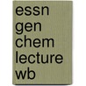 Essn Gen Chem Lecture Wb door Ebbing