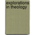 Explorations In Theology