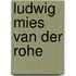 Ludwig Mies van der Rohe