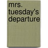 Mrs. Tuesday's Departure door Suzanne Elizabeth Anderson