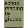 School Reading by Grades by James Baldwin