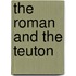 The Roman And The Teuton