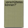 ,Verschüttetes Können?' door Martin Koch