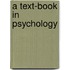 A Text-Book In Psychology
