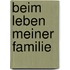 Beim Leben meiner Familie