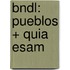 Bndl: Pueblos + Quia Esam