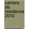 Cahiers de Residence 2010 by Elisabeth Vedrenne